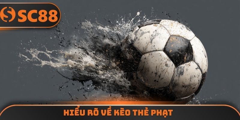 Hiểu rõ về kèo thẻ phạt
